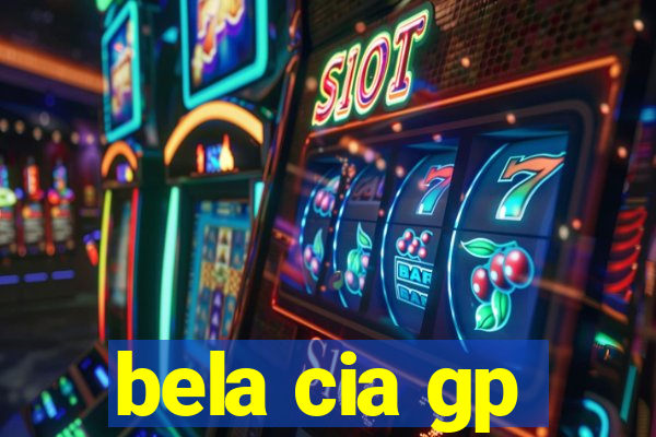 bela cia gp